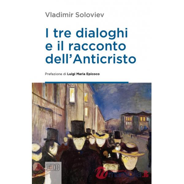 Tre dialoghi e il racconto dell'anticristo (I)