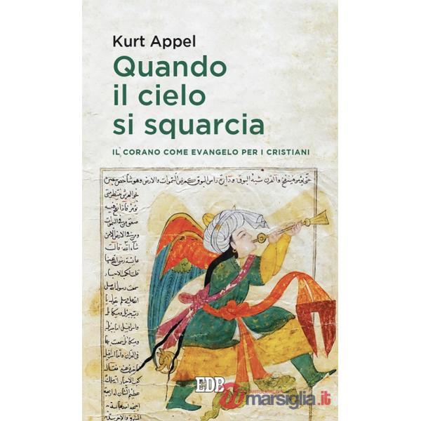 Quando il cielo si squarcia. Il Corano come Evangelo per i cristiani