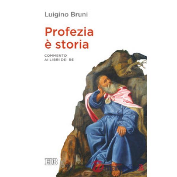 Profezia è storia. Commento ai Libri dei Re