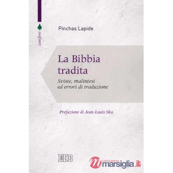 Bibbia tradita. Sviste, malintesi ed errori di traduzione (La)