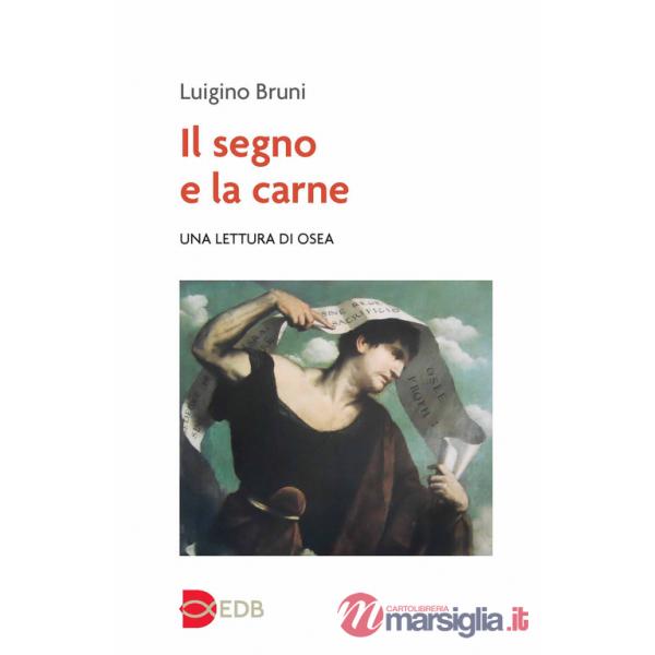 Segno e la carne. Una lettura di Osea (Il)