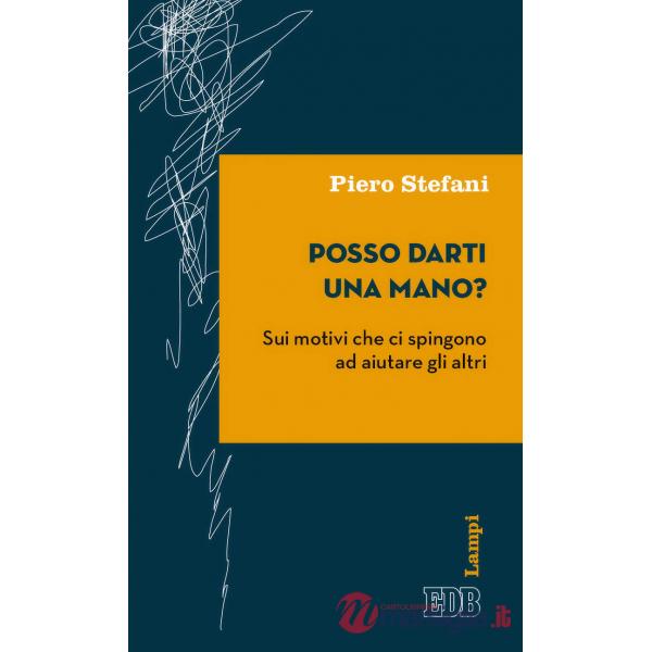 Posso darti una mano? Sui motivi che ci spingono ad aiutare gli altri