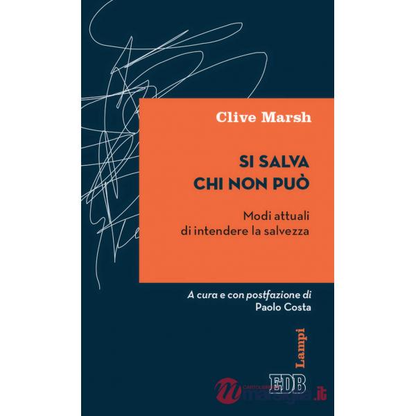 Si salva chi non può. Modi attuali di intendere la salvezza