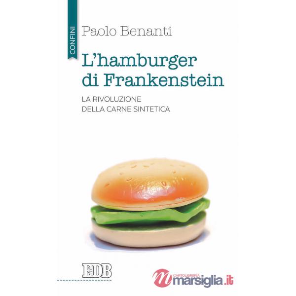 Hamburger di Frankenstein. La rivoluzione della carne sintetica (L')