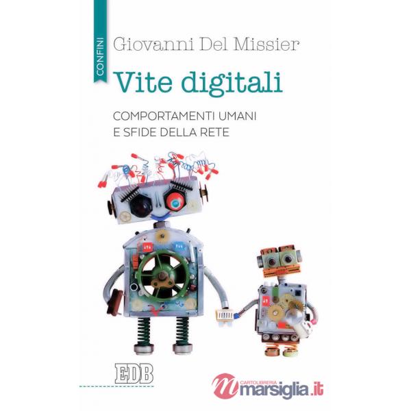 Vite digitali. Comportamenti umani e sfide della rete