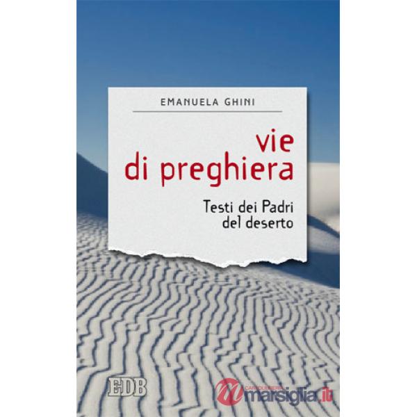 Vie di preghiera. Testi dei padri del deserto