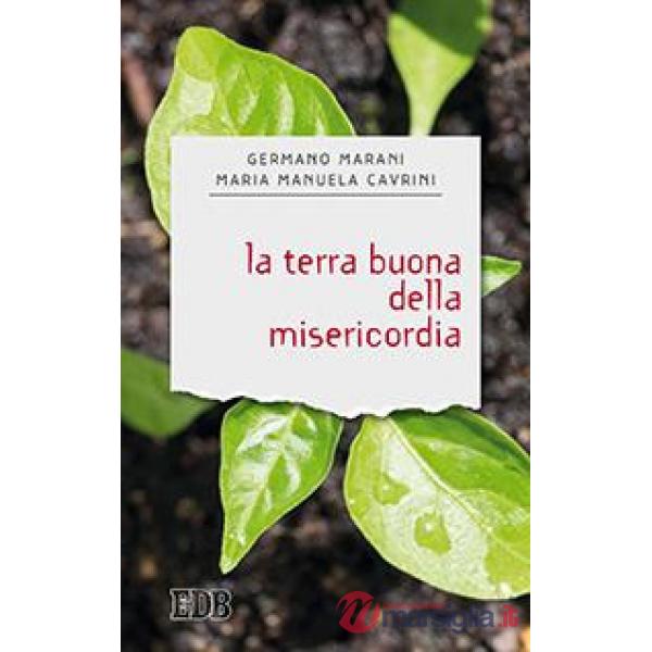Terra buona della misericordia (La)