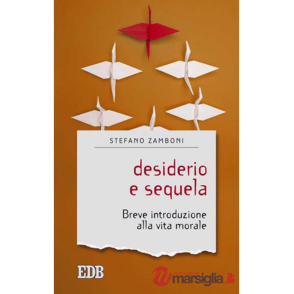 Desiderio e sequela. Breve introduzione alla vita morale