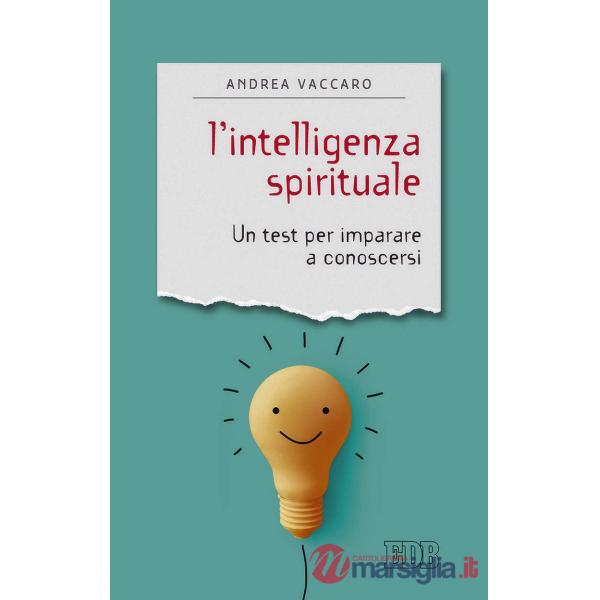 Intelligenza spirituale. Un test per imparare a conoscersi (L')