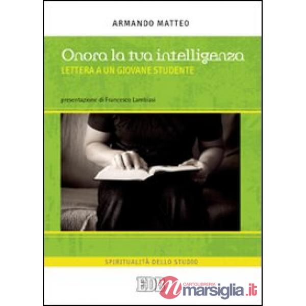 Onora la tua intelligenza. Lettera a un giovane studente