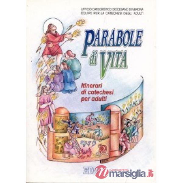 Parabole di vita. Il volto di Dio Padre raccontato da Gesù a tutti i piccoli che