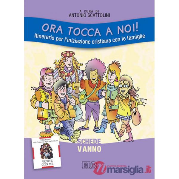 Ora tocca a noi! Itinerario per l'iniziazione cristiana con le famiglie. V anno. Schede