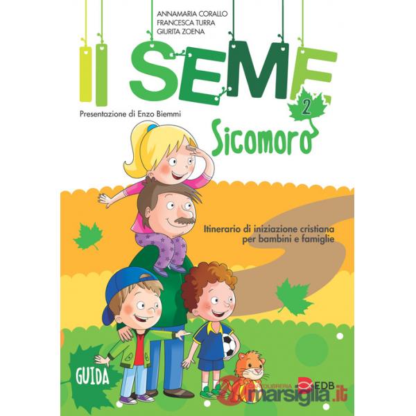 Seme. Itinerario di iniziazione cristiana per bambini e famiglie (Il). Vol. 2: Sicomoro. Guida
