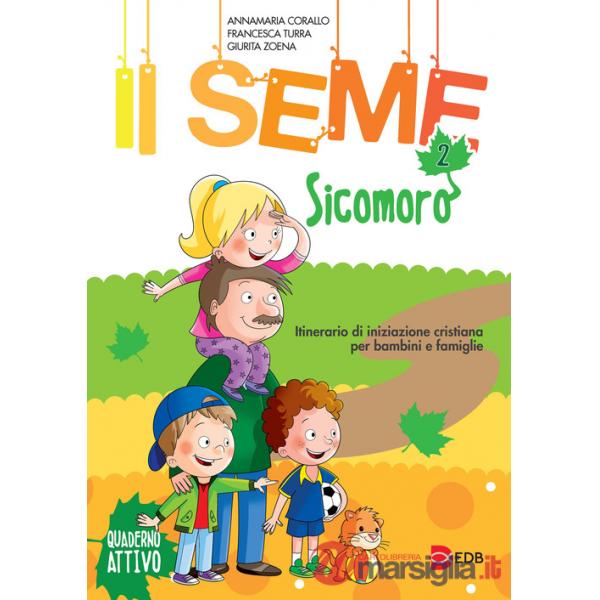 Seme. Itinerario di iniziazione cristiana per bambini e famiglie. Ediz. a colori (Il). Vol. 2: Sicomoro. Quaderno attivo