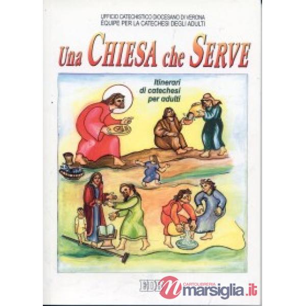 Chiesa che serve. Itinerari di catechesi per gli adulti (Una). Vol. 9