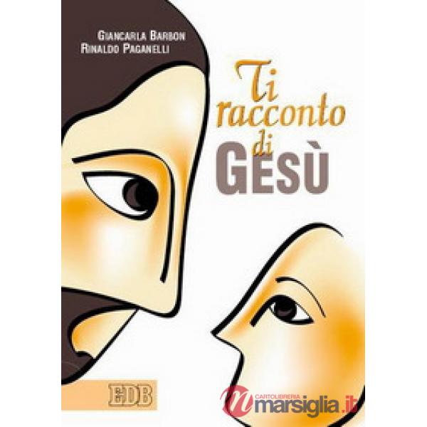 Ti racconto di Gesù