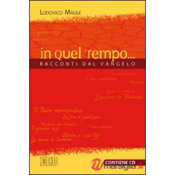 In quel tempo... Racconti dal Vangelo. Con CD Audio