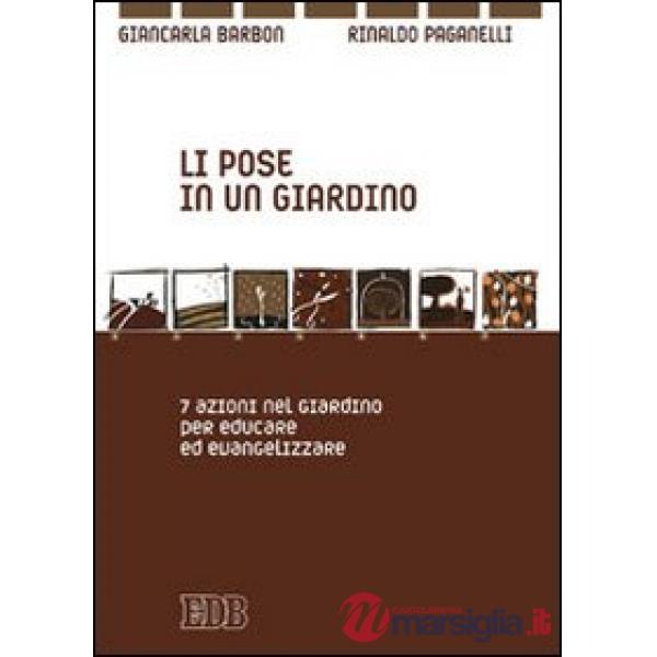 Li pose in un giardino. 7 azioni pazienti per educare ed evangelizzare