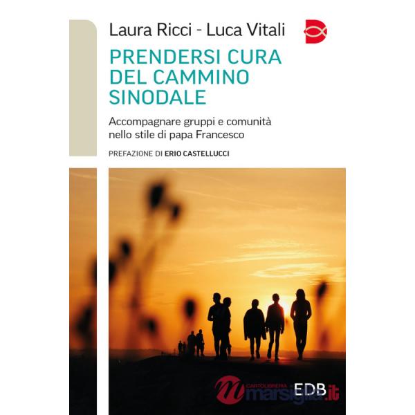 Prendersi cura del cammino sinodale. Accompagnare gruppi e comunità nello stile di papa Francesco