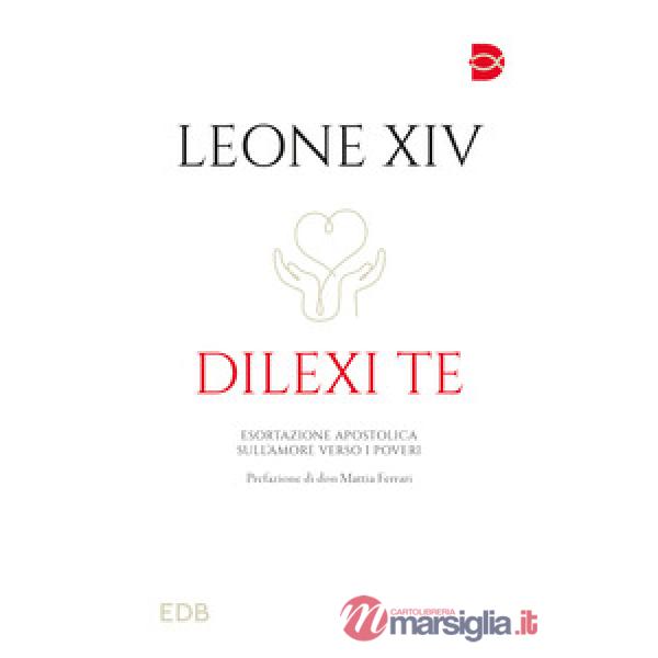 Dilexi te. Esortazione apostolica sull'amore verso i poveri