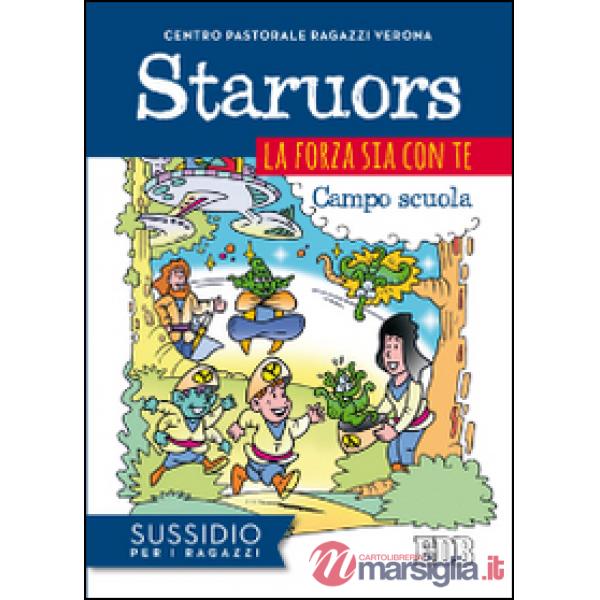 Staruors. La forza sia con te. Campo scuola. Sussidio per i ragazzi