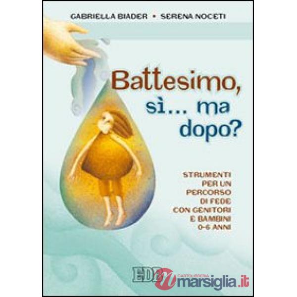 Battesimo, sì... ma dopo? Strumenti per un percorso di fede con genitori e bambini (0-6 anni)