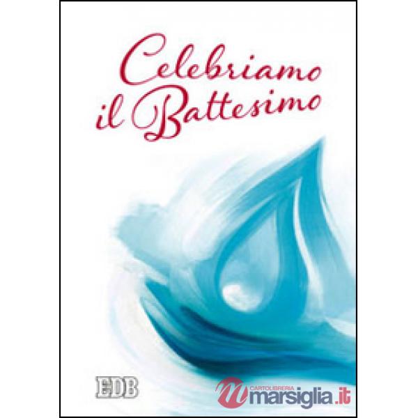 Celebriamo il Battesimo