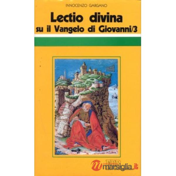 «Lectio divina» su il Vangelo di Giovanni. Vol. 3