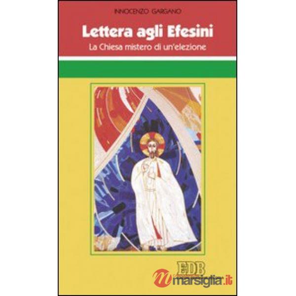 Lettera agli Efesini. La Chiesa mistero di un'elezione
