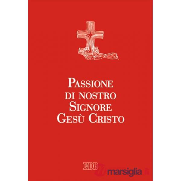 Passione di nostro Signore Gesù Cristo. Ediz. a caratteri grandi