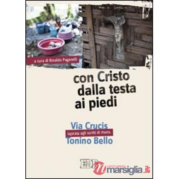 Con Cristo dalla testa ai piedi. Via Crucis ispirata agli scritti di mons. Tonino Bello