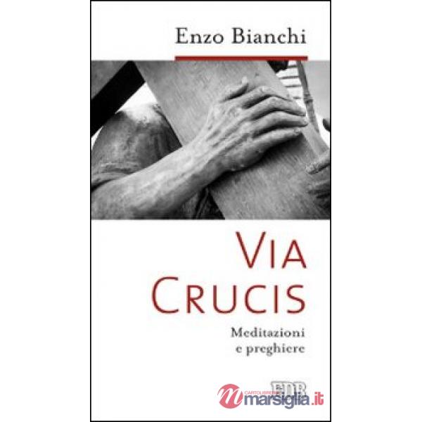 Via Crucis. Meditazioni e preghiere