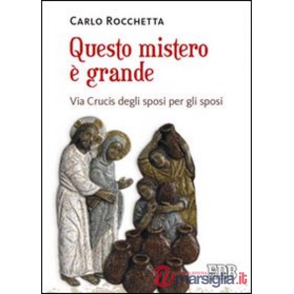 Questo mistero è grande. Via Crucis degli sposi per gli sposi