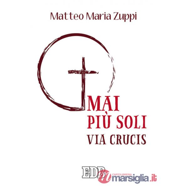 Mai più soli. Via Crucis