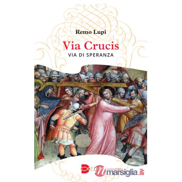 Via Crucis. Via di speranza