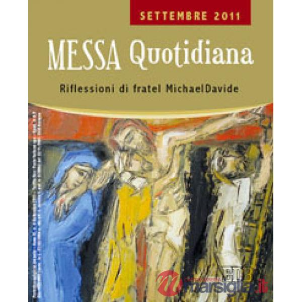 Messa quotidiana. Riflessioni di fratel MichaelDavide. Settembre 2011