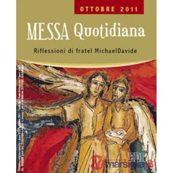 Messa quotidiana. Riflessioni alle letture di fratel MichaelDavide. Ottobre 2011