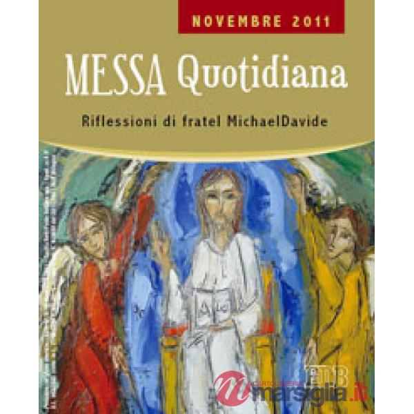 Messa quotidiana. Riflessioni di fratel MichaelDavide. Novembre 2011