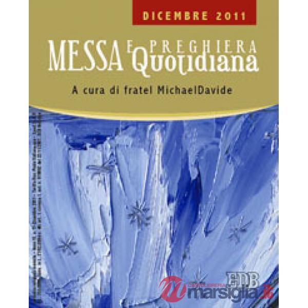 Messa quotidiana. Riflessioni alle letture di fratel MichaelDavide. Dicembre 201