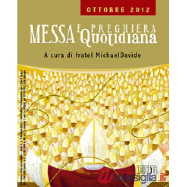 Messa quotidiana. Riflessioni di fratel MichaelDavide. Ottobre 2012