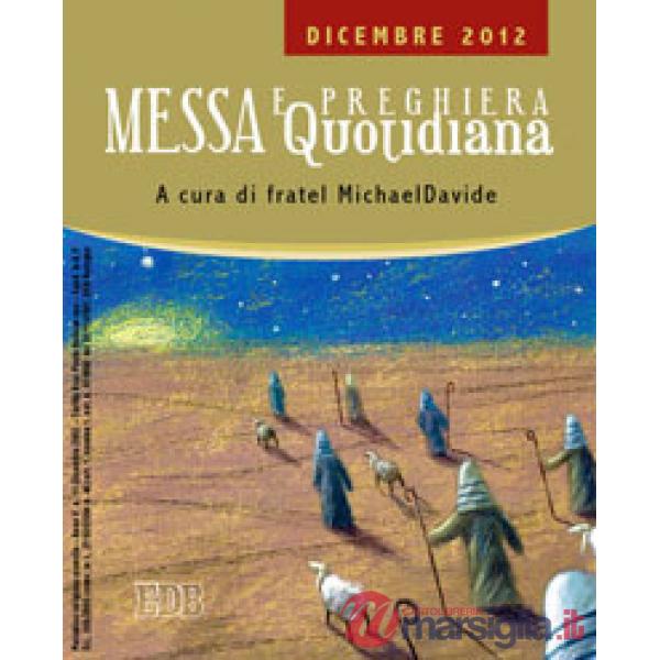Messa quotidiana. Riflessioni di fratel MichaelDavide. Dicembre 2012