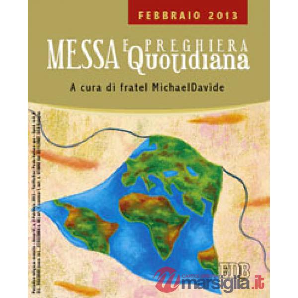 Messa quotidiana. Riflessioni di fratel MichaelDavide. Febbraio 2013