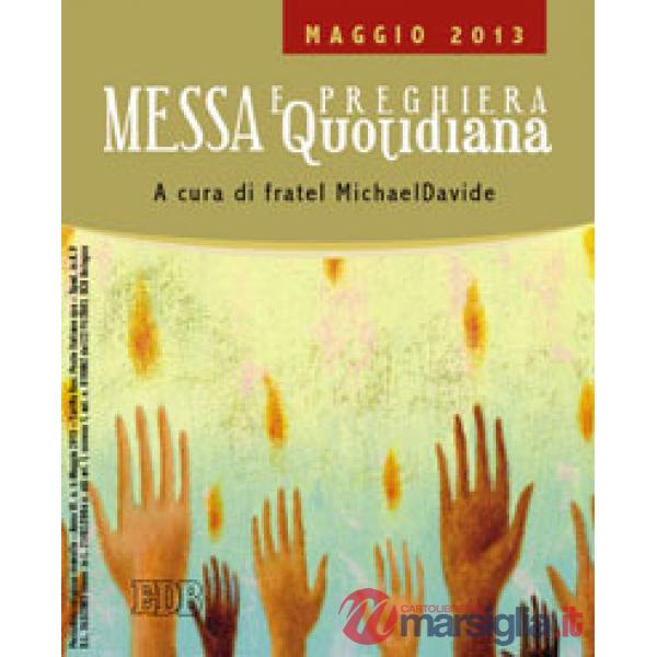Messa quotidiana. Riflessioni di fratel MichaelDavide. Maggio 2013