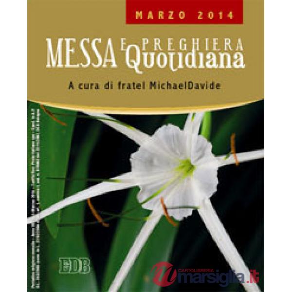 Messa quotidiana. Riflessioni di fratel MichaelDavide. Marzo 2014