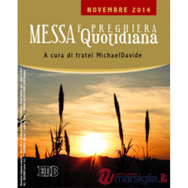 Messa quotidiana. Riflessioni di fratel MichaelDavide. Novembre 2014
