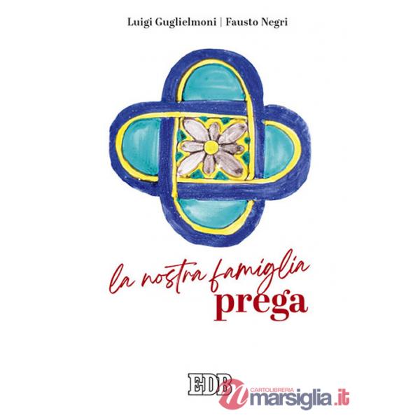 Nostra famiglia prega (La)