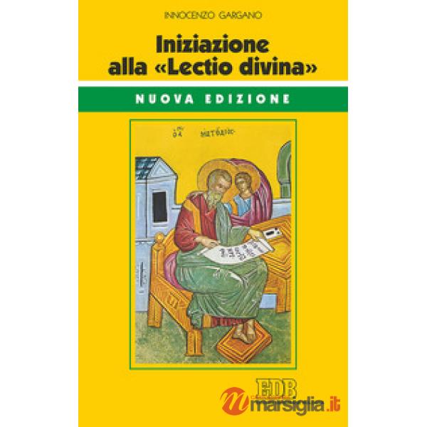 Iniziazione alla «Lectio divina». Nuova ediz.