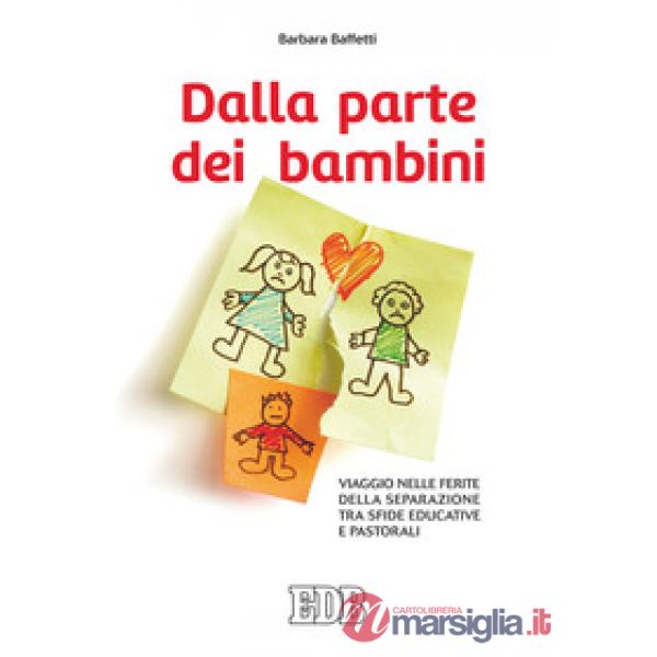 Dalla parte dei bambini. Viaggio nelle ferite della separazione tra sfide educative e pastorali