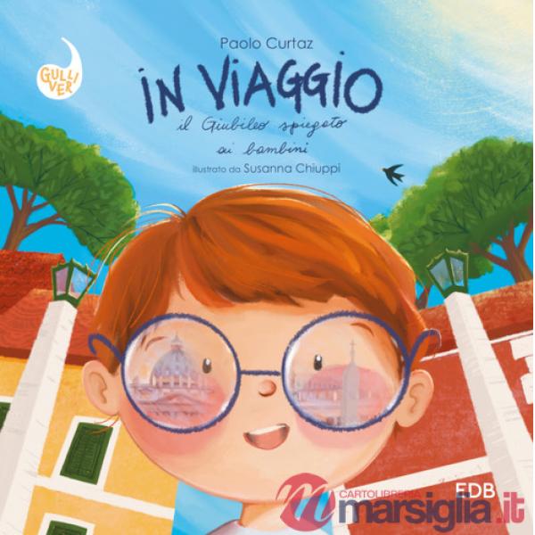 In viaggio. Il Giubileo spiegato ai bambini. Ediz. a colori