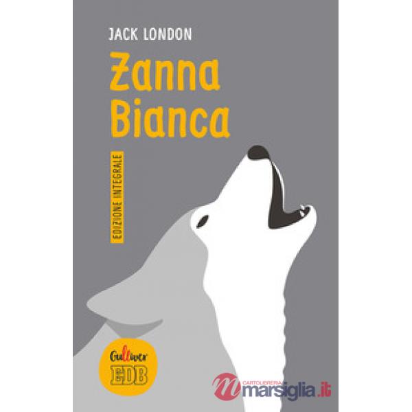 Zanna Bianca. Ediz. integrale